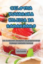 CELOTNA KUHARSKA KNJIGA ZA RABARBARO af Ne¿a Kastelic