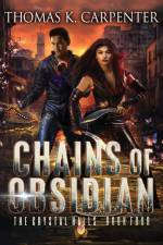 Chains of Obsidian af Thomas K. Carpenter
