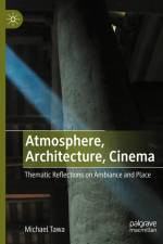 Atmosphere, Architecture, Cinema af Michael Tawa