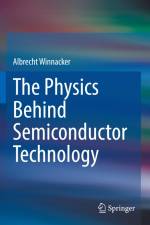 The Physics Behind Semiconductor Technology af Albrecht Winnacker