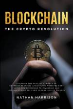 Blockchain the Crypto Revolution Discover the Fantastic World of Cryptocurrencies and Blockchain with the Best Guide for Beginners to Investing and Understanding the new Global age of Finance af Bianconi Publisher Ltd Bianconi . . . Ltd