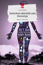 Zwischen Identität und Stereotyp. Life is a Story - story.one af Laura Zeitler