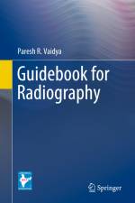 Guidebook for Radiography af Paresh R. Vaidya