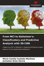 From MCI to Alzheimer's: Classificatory and Predictive Analysis with 3D-CNN af Maria Camila Castaño Martínez