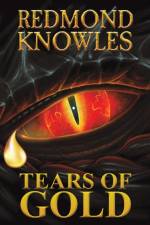 Tears Of Gold af Redmond Knowles