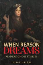 When Reason Dreams af Julian Halsby