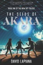 The Seeds of Akara af David Lapiana