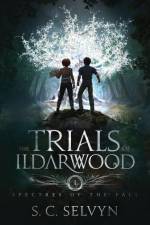 The Trials of Ildarwood af S. C. Selvyn
