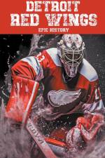 Detroit Red Wings Epic History af Epic History