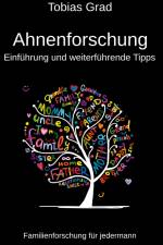 Ahnenforschung - Einführung und weiterführende Tipps af Tobias Grad