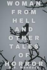 Woman From Hell and Other Tales of Horror af R. S. Mendoza