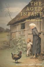 The Aged Infant and Other Stories af Margery Hargest Jones