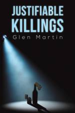 Justifiable Killings af Glen Martin