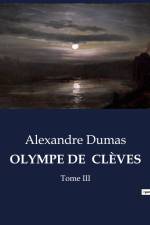 OLYMPE DE CLÈVES af Alexandre Dumas