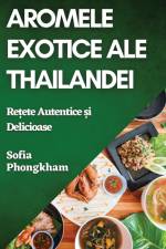 Aromele Exotice ale Thailandei af Sofia Phongkham