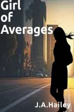 Girl of Averages af J. A. Hailey