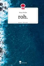 roh.. Life is a Story - story.one af Maya Wolke