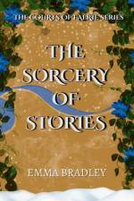 The Sorcery Of Stories af Emma Bradley