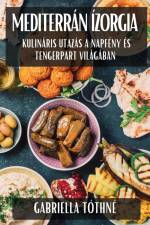 Mediterrán Ízorgia af Gabriella Tóthné