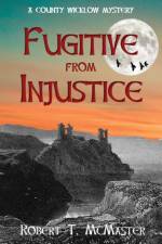 Fugitive from Injustice af Robert T McMaster