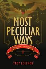 Most Peculiar Ways af Trey Letcher