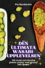DEN ULTIMATA WASABI-UPPLEVELSEN af Pia Nordström