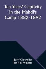 Ten Years' Captivity in the Mahdi's Camp 1882-1892 af Josef Ohrwalder