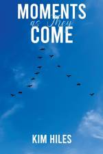 Moments as They Come af Kim Hiles