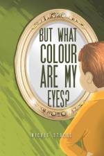 But What Colour are my Eyes? af Nicole Stocks