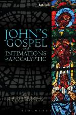 John's Gospel and Intimations of Apocalyptic af Catrin H Williams