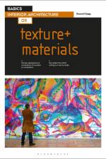 Basics Interior Architecture 05: Texture + Materials af Russell Gagg
