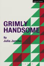 Grimly Handsome af Julia Jarcho