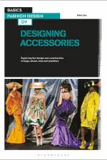 Basics Fashion Design 09: Designing Accessories af John Lau