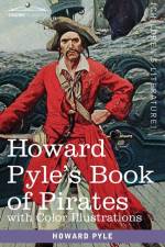 Howard Pyle's Book of Pirates, with color illustrations af Howard Pyle