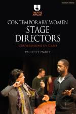 Contemporary Women Stage Directors af Paulette Marty