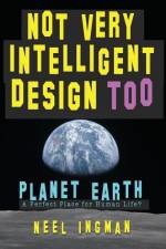 Not Very Intelligent Design Too af Neel Ingman