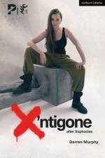 X'Ntigone af Darren Murphy