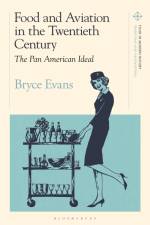 Food and Aviation in the Twentieth Century af Bryce Evans