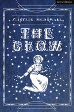 The Glow af Alistair McDowall