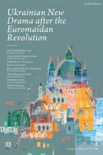 Ukrainian New Drama After the Euromaidan Revolution