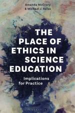 The Place of Ethics in Science Education af Amanda McCrory