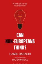 Can Non-Europeans Think? af Hamid Dabashi