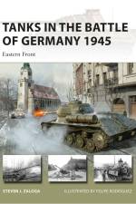 Tanks in the Battle of Germany 1945 af Steven J. Zaloga