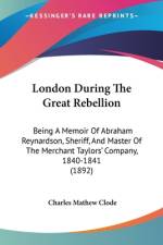 London During The Great Rebellion af Charles Mathew Clode