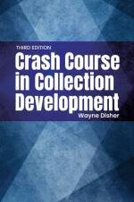 Crash Course in Collection Development af Wayne Disher