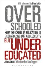 Overschooled But Undereducated af John Abbott