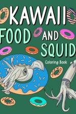 Kawaii Food and Squid Coloring Book af Paperland