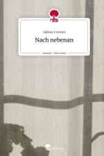 Nach nebenan. Life is a Story - story.one af Sabine Fromm