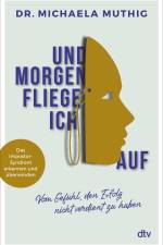 Und morgen fliege ich auf af Michaela Muthig
