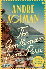 The Gentleman From Peru af Andre Aciman